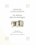 Angelina Lanza Damiani - La maison dans la montagne.