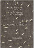 Richard Velkley - Heidegger, Strauss et les prémisses de la philosophie - Sur l'oubli originel.