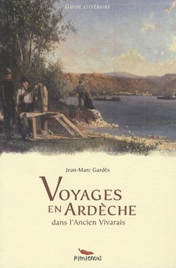 Jean-Marc Gardès - Voyages en Ardèche - Dans l'ancien Vivarais.