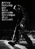 Ezra Petronio - Johnny Hallyday, chronique d'un concert - Arènes de Nïmes le 27 juin 2013.