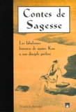 Francis Amsler - Contes De Sagesse. Les Fabuleuses Histoire De Maitre Kou A Son Disciple Prefere.