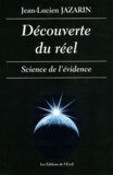 Jean-Lucien Jazarin - Découverte du réel - Science de l'évidence.