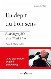 Marcel Nuss - En dépit du bon sens - Autobiographie d'un têtard à tuba.