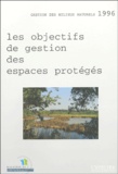 Christian Maizeret et L Olivier - Les objectifs de gestion des espaces protégés - Eléments pour la définition des objectifs.