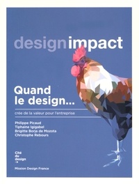 Philippe Picaud et Tiphaine Igigabel - Quand le design... crée de la valeur pour l'entreprise - Design impact.