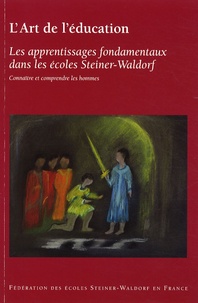 Jacques Dallé - Les apprentissages fondamentaux dans les écoles Steiner-Waldorf - Connaître et comprendre les hommes.