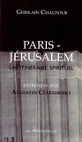 Ghislain Chaufour - Paris-Jérusalem - Un itinéraire spirituel.