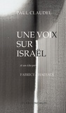 Paul Claudel - Une voix sur Israël - Suivi de Claudel plus que sioniste ou la vocation catholique d'Israël.
