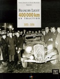 Gilles Blanchet et Fabien Sabatès - François Lecot - 400 000 km en Traction, 1935-1936.
