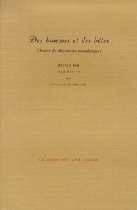 Jean Derive et Gérard Dumestre - Des hommes et des bêtes. - Chants de chasseurs mandingues.