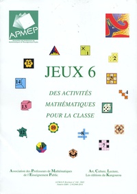  APMEP - Jeux 6 - Des activités mathématiques pour la classe.