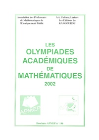 Henri Bareil et Dominique Roux - Les olympiades académiques de mathématiques 2002.
