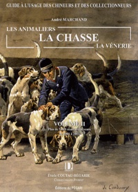 André Marchand - Les animaliers, la chasse, la vénerie - Volume 2, Plus de 5000 résultats de vente de 2001 à 2003.