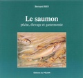Bernard Rio - Le saumon - Pêche, élevage et gastronomie.