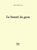 Bruno Berchoud - La beauté du geste.