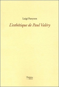 Luigi Pareyson - L'Esthetique De Paul Valery.