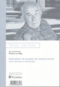 Pierre Le Roy - Séduction et écueils du travail social - Entre sirènes et fantasmes.