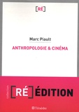 Marc-Henri Piault - Anthropologie et Cinéma - Passage à l'image, passage par l'image.