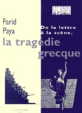 Farid Paya - De la lettre à la scène, la tragédie grecque.