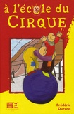Frédéric Durand - A l'Ecole du Cirque.