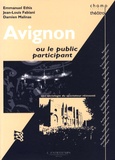 Emmanuel Ethis et Jean-Louis Fabiani - Avignon ou le Public participant - Une sociologie du spectateur réinventé.
