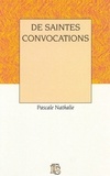 Pascale Nathalie - De saintes convocations.