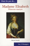 Martial Debriffe - Madame Elizabeth - Princesse martyre.