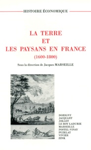 Jacques Marseille et  Collectif - La terre et les paysans en France - 1600-1800.