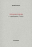 Hubert Haddad - Theorie De L'Espoir. A Propos Des Ateliers D'Ecriture.