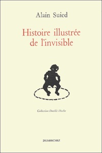 Alain Suied - Histoire Illustree De L'Invisible.