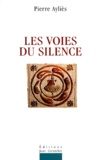 Pierre Ayliès - Les voies du silence.