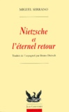 Miguel Serrano - Nietzsche et l'éternel retour.
