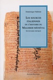 Dominique Valérian - Les sources italiennes de l'histoire du Maghreb médiéval - Inventaire critique.