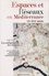 Damien Coulon et Christophe Picard - Espaces et Réseaux en Méditerranée VIe-XVIe siècle - Volume 1, La configuration des réseaux.