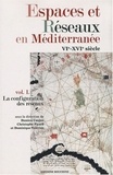 Damien Coulon et Christophe Picard - Espaces et réseaux en Méditerranée VIe-XVIe siècle - Tome I, La configuration des réseaux.