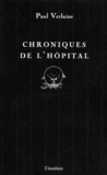 Paul Verlaine - Chronique de l'hôpital.