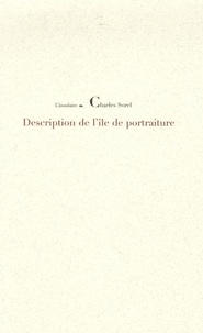Charles Sorel - Description de l'île de Portraiture.