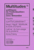 Anne Frémy et Stéphane Spoiden - Multitudes N° 18, Automne 2004 : Politiques de l'individualisation : penser avec Simondon.