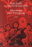 Jean-Louis de Montesquiou - Aller simple pour Pyongyang.