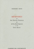Isidore Isou - Mémoires sur les forces futures des arts plastiques et sur leur mort.