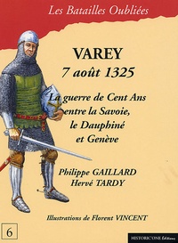 Philippe Gaillard et Hervé Tardy - La bataille de Varey - 7 août 1325.