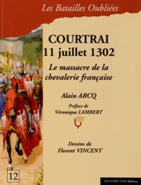 Alain Arcq - La bataille de Courtrai - 11 juillet 1302.