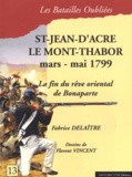 Fabrice Delaître - Saint-Jean-d'Acre & le Mont-Thabor - 20 mars - 20 mai 1799.
