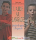 Laurence Courtois-Suffit - L'aide au langage - Joindre le geste à la parole. 1 Cédérom