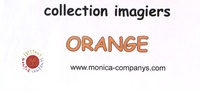 Monica Companys et Sandrine Allier-Guepin - Imagiers orange - 4 volumes.