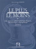 Jérôme Lehmann - Le plus et le moins. - Aide-mémoire médical de biologie, imagerie, pharmacologie et thérapeutique 2002.
