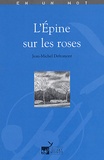 Jean-Michel Defromont - L'épine sur les roses.