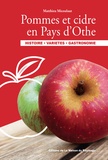 Matthieu Micoulaut - Pommes et cidre en Pays d'Othe - Histoire, variétés, gastronomie.