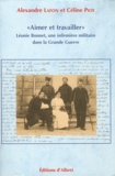 Alexandre Lafon et Céline Piot - "Aimer et travailler" - Léonie Bonnet, une infirmière militaire dans la Grande Guerre.