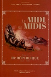 Christian Amalvi et Alexandre Lafon - Le Midi, les Midis dans la IIIe République - Actes du colloque (Nérac, 13 mai 2011).